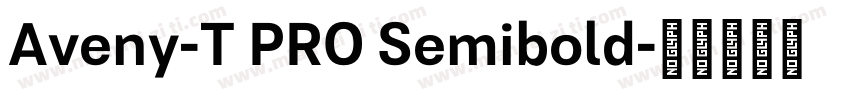 Aveny-T PRO Semibold字体转换